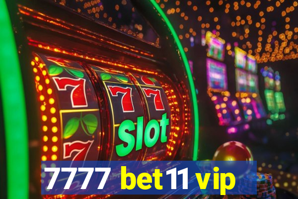 7777 bet11 vip